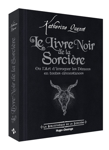 Le Livre Noir de la Sorcière. Ou l'Art d'invoquer les démons en toutes circonstances