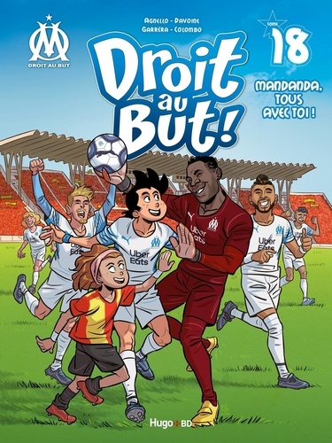 Droit au But ! Tome 18 : Mandanda, tous avec toi !