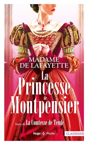 La Princesse de Montpensier. Suivi de La Comtesse de Tende