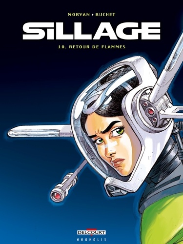 Sillage Tome 10 : Retour de flammes