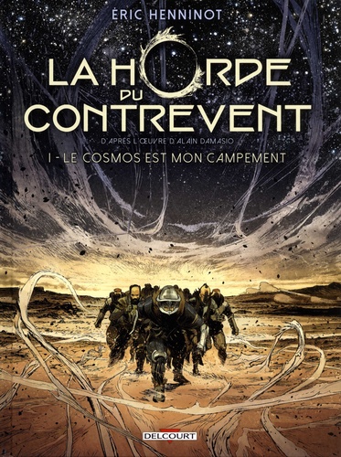 La Horde du contrevent Tome 1 : Le cosmos est mon campement