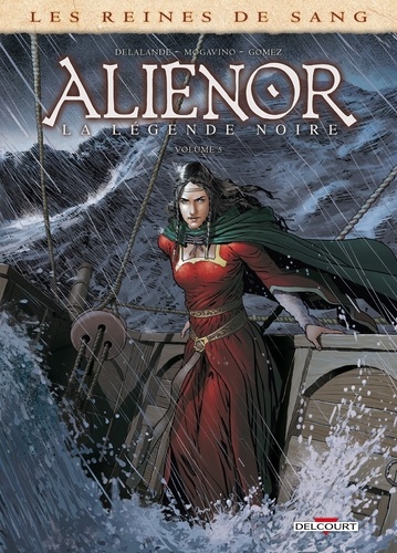 Les reines de sang : Aliénor, la légende noire. Tome 5