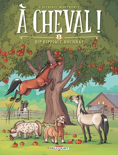 A cheval ! Tome 1 : Hip hippique, hourra !