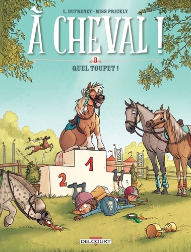 A cheval ! Tome 3 : Quel toupet !