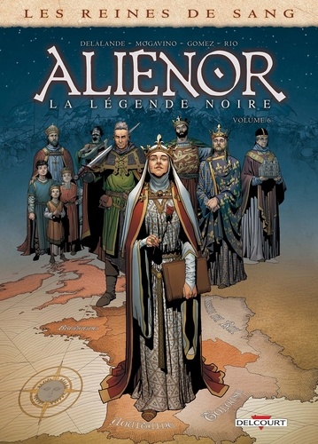 Les reines de sang : Aliénor, la légende noire. Tome 6