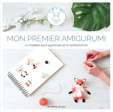 Mon premier amigurumi. 11 modèles au crochet pour apprendre et se perfectionner