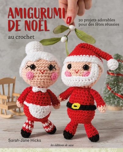 Amigurumi de Noël. 20 adorables projets pour des fêtes réussies