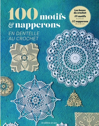 100 motifs & napperons. En dentelle au crochet