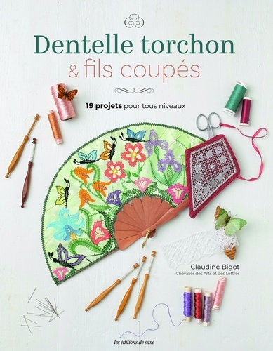 Dentelle torchon & fils coupés. 19 projets pour tous niveaux