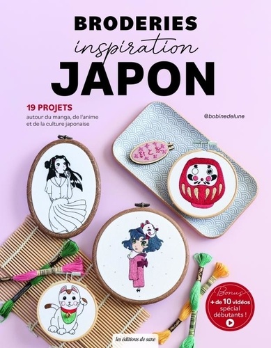 Broderies inspiration Japon. 19 projets autour du manga, de l'animé et de la culture japonaise