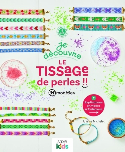 Je découvre le tissage de perles. 39 modèles