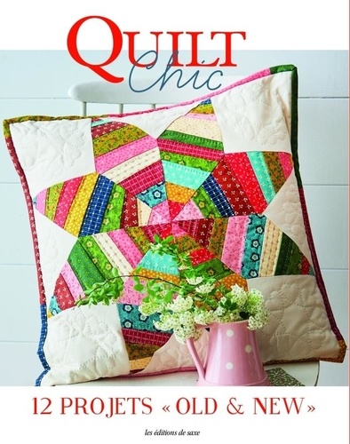 Quilt chic. 12 projets 