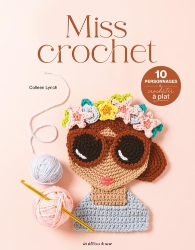 Miss Crochet. 10 personnages à crocheter à plat