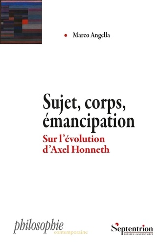 Sujet, corps, émancipation. Sur l'évolution d'Axel Honneth