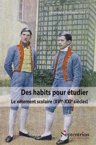 Des habits pour étudier. Le vêtement scolaire (XVIe-XXIe siècles)