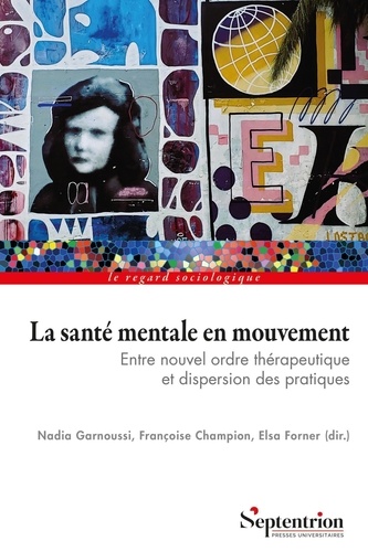 La santé mentale en mouvement. Entre nouvel ordre thérapeutique et dispersion des pratiques