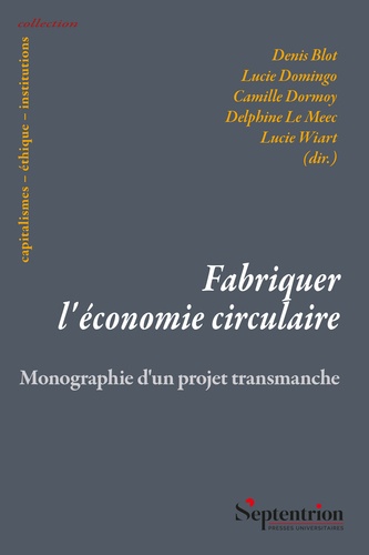 Fabriquer l'économie circulaire. Monographie d'un projet transmanche