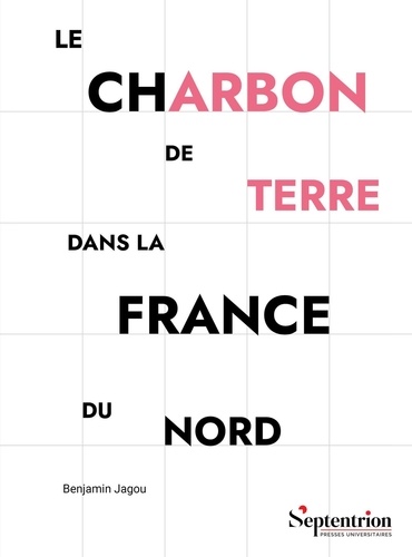 Le charbon de terre dans la France du Nord. Son usage jusqu'à l'époque moderne