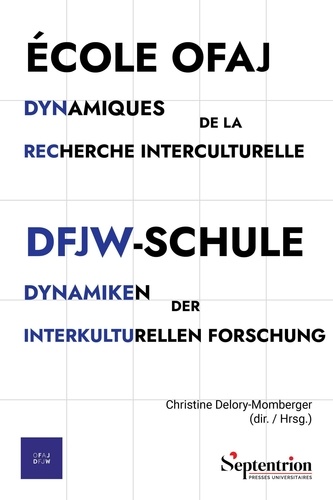 Ecole OFAJ. Dynamiques de la recherche interculturelle, Edition bilingue français-allemand