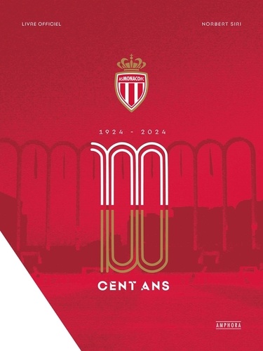 Cent ans de l'AS Monaco. 1924-2024