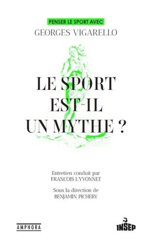 Le sport est-il un mythe ? Penser le sport avec Georges Vigarello