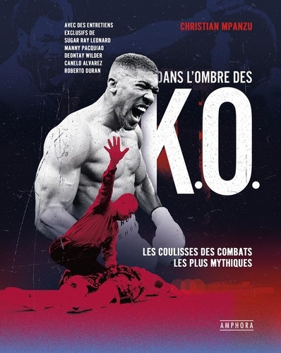 Dans l'ombre des KO. Les coulisses de 30 combats mythiques