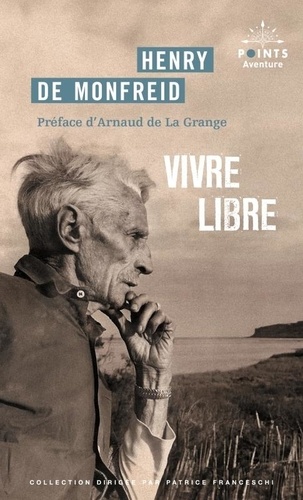 Vivre libre. Le testament spirituel d'un écrivain