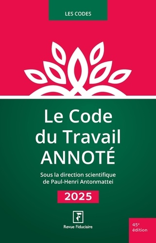 Le Code du Travail annoté. Edition 2025