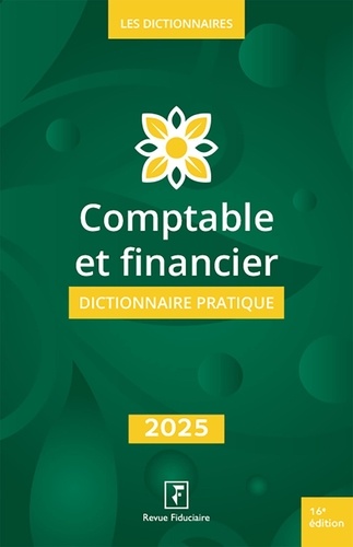 Comptable et financier. Dictionnaire pratique, Edition 2025