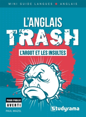 L’anglais trash. L'argot et les insultes