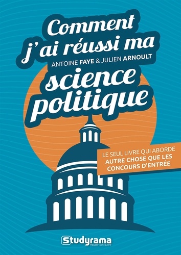 Comment j'ai réussi ma science politique. Le seul livre qui aborde autre chose que les concours d’entrée