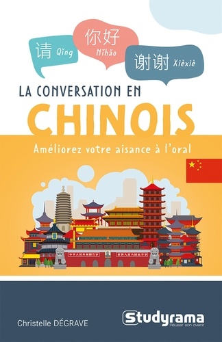 La conversation en chinois. Améliorez votre niveau à l'oral, 3e édition, Edition en chinois