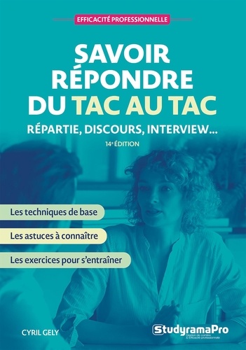 Savoir répondre du tac au tac. Répartie, discours, interview, 14e édition