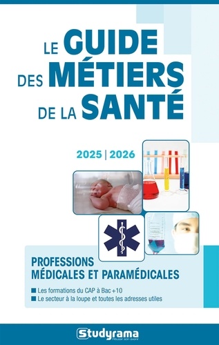 Le guide des métiers de la santé. Edition 2025-2026