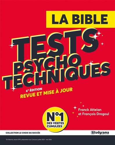 La bible des tests psychotechniques. 6e édition revue et augmentée