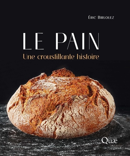 Le pain. Une croustillante histoire