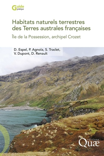 Habitats naturels terrestres des Terres australes françaises. Ile de la Possession, archipel Crozet