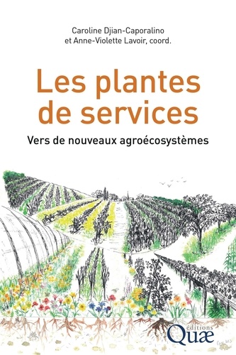 Les plantes de services. Vers de nouveaux agroécosystèmes