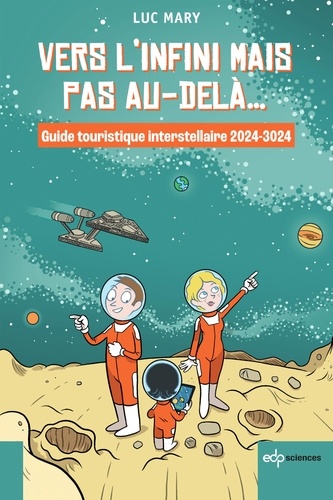 Vers l'infini mais pas au-delà... Guide touristique interstellaire 2024-3024