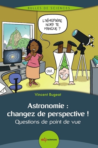 Astronomie : changez de perspective !. Questions de point de vue