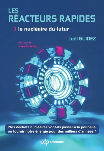 Les réacteurs rapides. Le nucléaire du futur