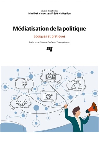 Médiatisation de la politique. Logiques et pratiques