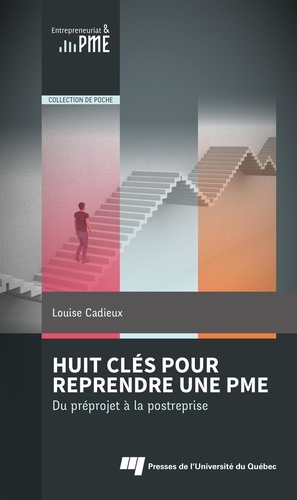 Huit clés pour reprendre une PME. Du préprojet à la postreprise