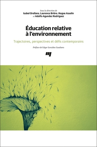 Education relative à l'environnement. Trajectoires, perspectives et défis contemporains