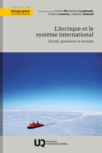 L'Arctique et le système international. Sécurité, gouvernance et économie