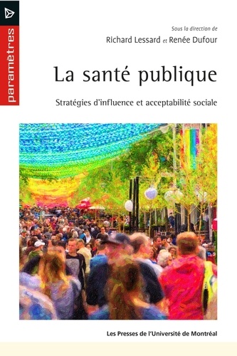 La santé publique. Stratégies d'influence et acceptabilité sociale