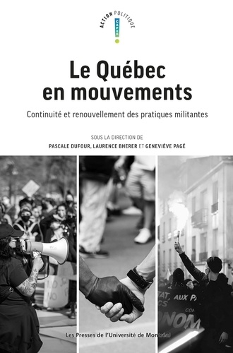 Québec en mouvements. Continuité et renouvellement des pratiques militantes