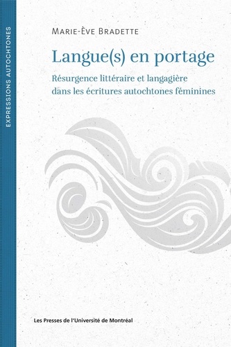 Langue(s) en portage. Résurgence littéraire et langagière dans les écritures autochtones féminines