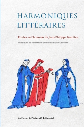 Harmoniques littéraires. Etudes en l'honneur de Jean-Philippe Beaulieu