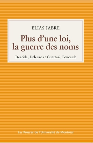 Plus d'une loi, la guerre des noms. Derrida, Deleuze et Guattari, Foucault